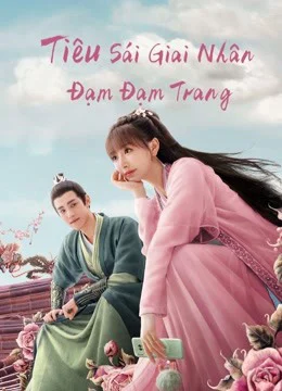 Xem phim Tiêu Sái Giai Nhân Đạm Đạm Trang - Full HD Vietsub