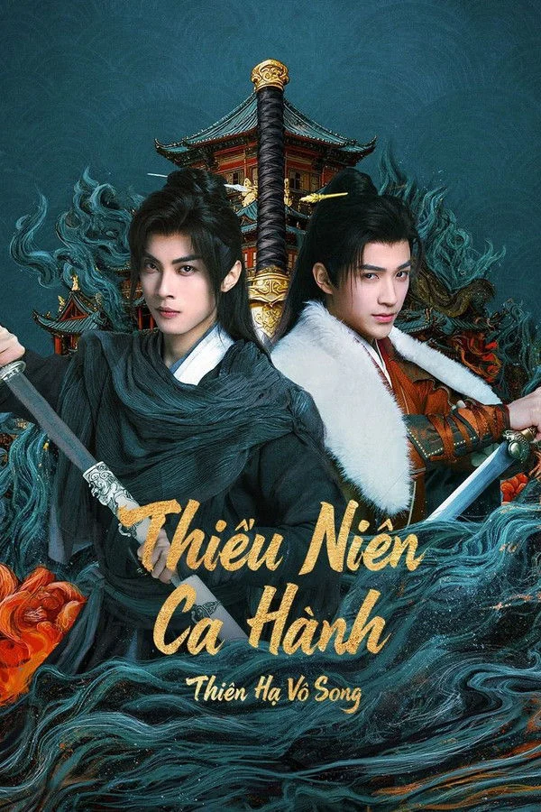 Xem phim Thiếu Niên Ca Hành : Thiên Hạ Vô Song - Full HD Vietsub