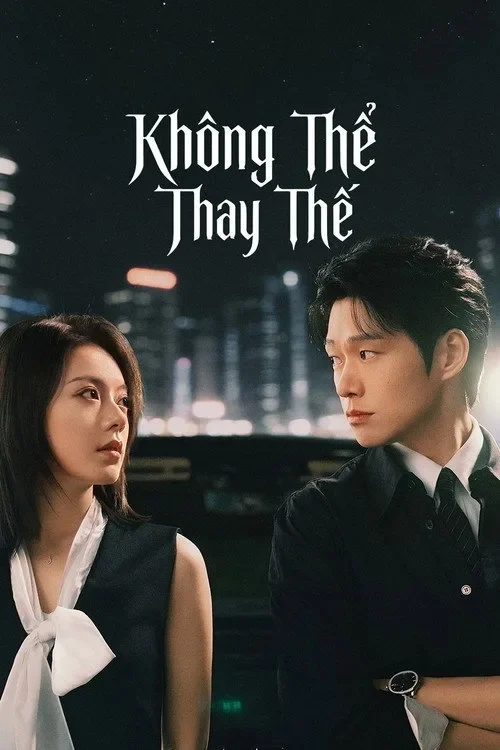 Xem phim Không Thể Thay Thế - Full HD Vietsub